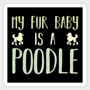 My Fur Baby Is A Poodle Sticker